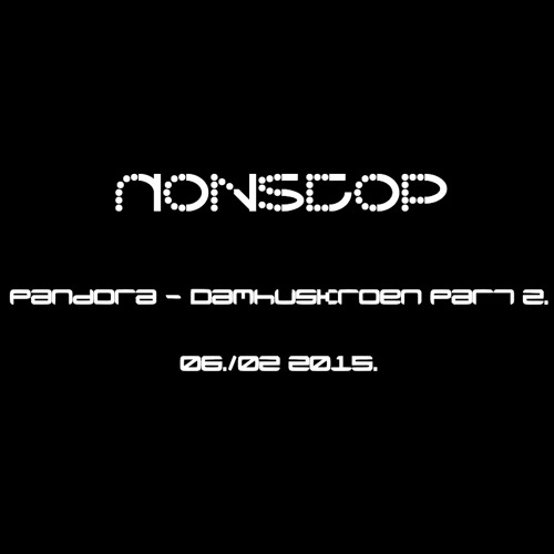 Dj Nonstop. At Pandora - Damhuskroen Part 2. 06.:02 2015