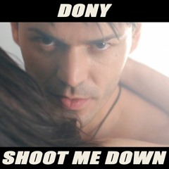 Dony - Shoot Me Down