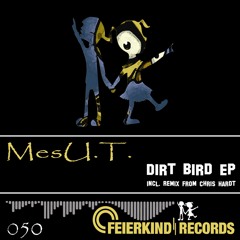 1. MesU.T. - Dirt Bird