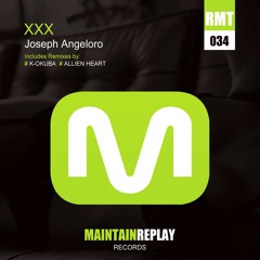 Joseph Angeloro - XXX (K - Okuba Remix) [Maintain Replay Records]