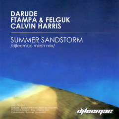 Darude Vs. FTampa & Felguk Vs. Calvin Harris - Summer Sandstorm (leemac mash mix)