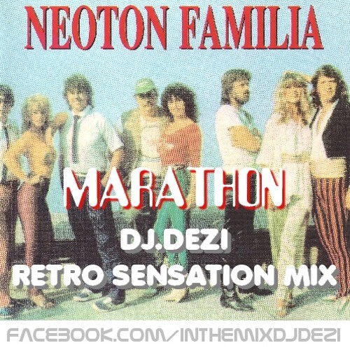 Stream Neoton Familia - Marathon (Dj.Dezi Retro Sensation Mix) Ingyenes  letöltés!!! by Dj.Dezi (In the mix) | Listen online for free on SoundCloud