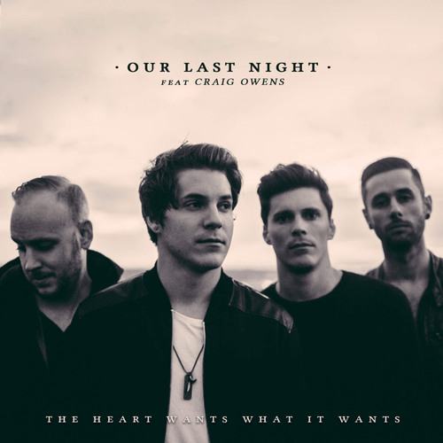 Our Last Night - The Heart Wants What It Wants Feat Craig Owens (Selena Gomez)