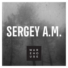 Sergey A.M. - Warehouse Wurm Up