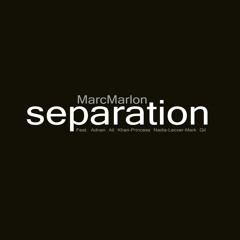 Separation -Marc Marlon