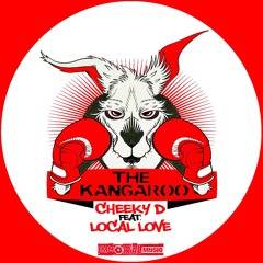Cheeky D Feat. Local Love - The Kangaroo [OUT NOW]