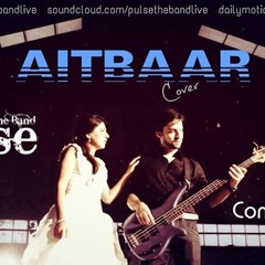 (OST Aitbaar) Aitbaar - Pulse The Band