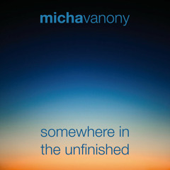 Somewhere In The Unfinished