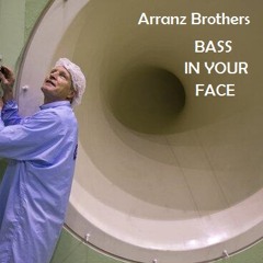 Arranz Brothers - Bass In Your Face (original mix)