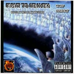 Fight To Heaven Bugz N Realz Ft Mystro