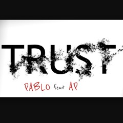 Pablo Feat A.P. Trust