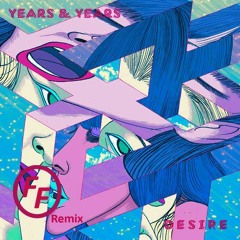 Years & Years - Desire (Felipe Fernandes Remix)