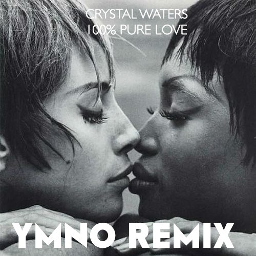 Crystal Waters - 100% Pure Love (YMNO REMIX)