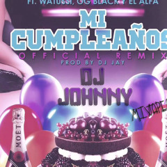 (98) Mi Cumpleaños Remix - Jowell Y Randy Ft. Watussi, OG Black, El Alfa. Deejay Johnny - Mixtape