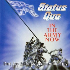 Status Quo - In The Army Now (Dee Jay Saint Dance Remix 2015)