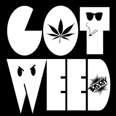 GOT WEED