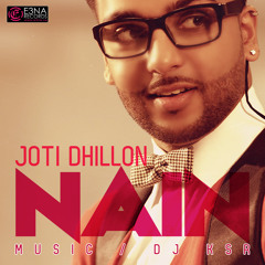 Nain - Joti Dhillon - Music Dj KSR - Out Now!