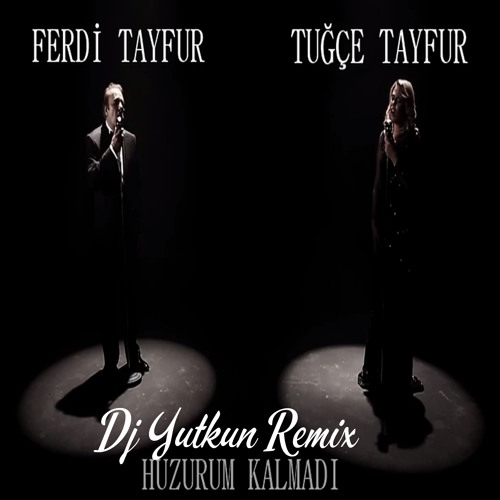 Stream Ferdi Tayfur Ft. Tugce Tayfur - Huzurum Kalmadi 2015(CNDN Edit) by  DeejayYutkunCNDN | Listen online for free on SoundCloud