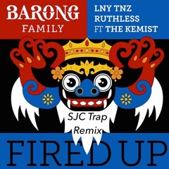 LNY TNZ & Ruthless - Fired Up (ft. The Kemist) (SJC Trap Remix)