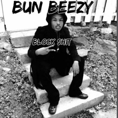 Lor Bun - Block Shit