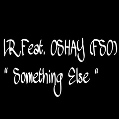 LR Feat Oshay - Something Else (FSO) at TerexProduction