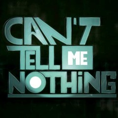 Can't Tell Me Nothing!(FreeStyle)