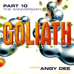 Goliath Part 10 - The Anniversary ( Mixed By Angy Dee )