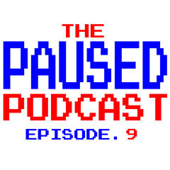 Complaining About the Video Games We Love - The Paused Podcast, Ep. 9