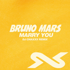 Bruno Mars - Marry You (DJ Chaxxx Remix 2015)