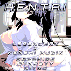 Legendary X Kenshi Muzik - H.E.N.T.A.I