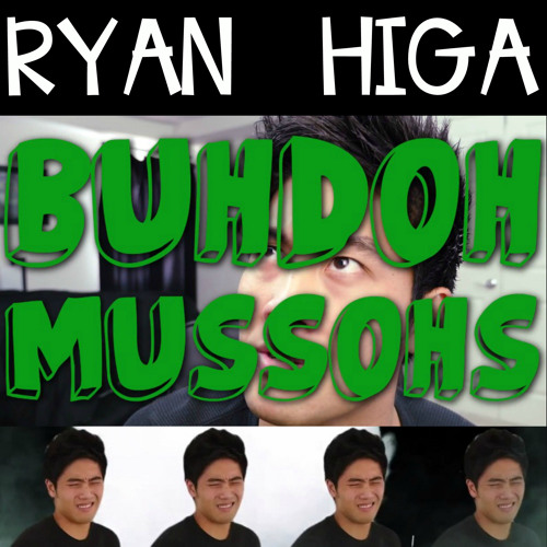 Buhdoh Mussohs Ryan Higa By Alyanna Rayos Playlists On