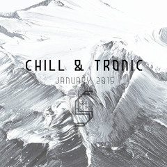 JAN'15 – Chill & Tronic