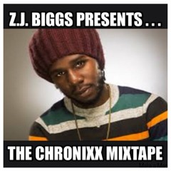 @ZJ.Biggs Presents: The Chronixx Mixtape