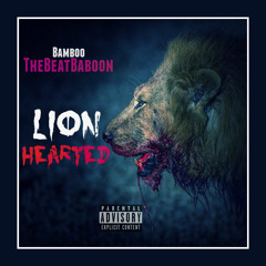 *New* (2015) Lion Hearted Prod. By Bamboo