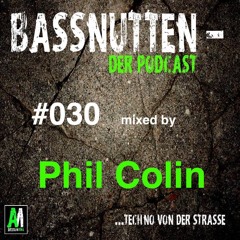BASSNUTTEN PODCAST die Dreißigste - Phil Colin