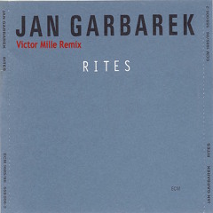 Jan Garbarek - Rites - Victor Mille Edit