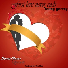 YOUNG GARVEY - FIRST LOVE NEVER ENDS | STREET-FAME RECORDS | 2015