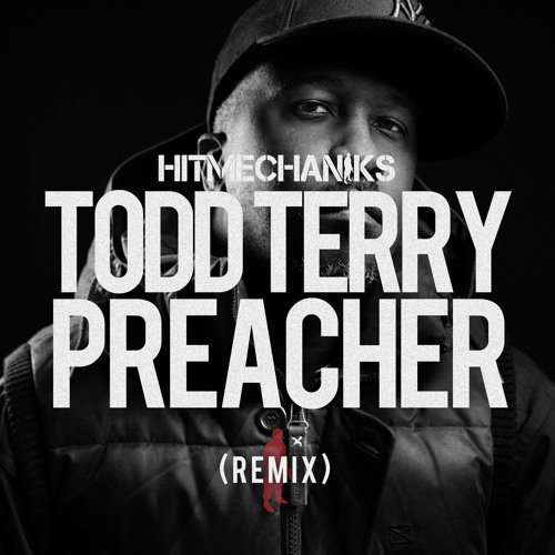 Todd Terry - Preacher (Hit Mechaniks Remix)FREE DOWNLOAD