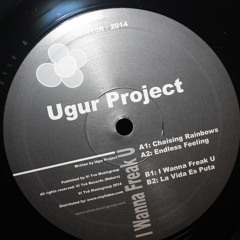 Ugur Project - I Wanna Freak U EP ( 12'' Vinyl Release )