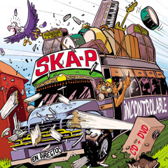 SKA- P Planeta eskoria Incontrolable