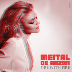 Meital De Razon - Fire with fire (ft. Asi Tal)