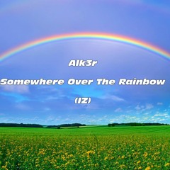 Alk3r - Somewhere Over The Rainbow (IZ)