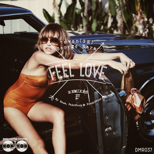 7even (GR) & George Kara - Feel Love (My NamE Remix)