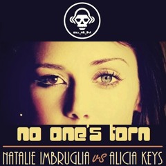 No One's Torn (Natalie Imbruglia vs Alicia Keys)