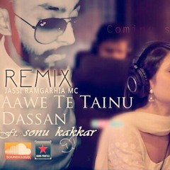 Aawe-te-tainu-dassan-Ft.-Sonu-Kakkar Remix Jassi Ramgarhia Mc  at Punjabi Mix
