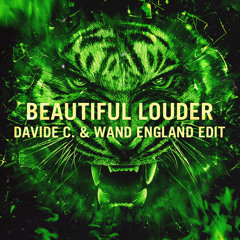 Beautiful Louder (Davide C. & Wand England Edit)*FREE DOWNLOAD