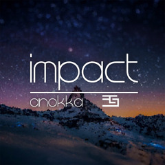 Anokka Ft. FGJ - Impact