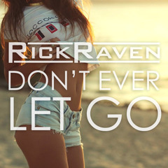 Rick Raven - Don't Ever Let Go (Radio Version)
