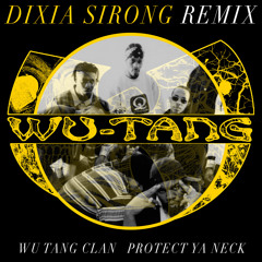 Wu Tang Clan - Protect Ya Neck (Dixia Sirong Remix)