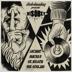 Disobey Riddim (Medley) [Rebelmadiaq Sound 2015]
